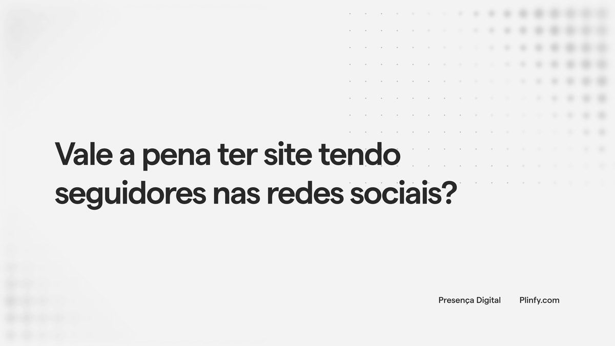 Vale a pena ter site tendo seguidores nas redes sociais? thumbnail