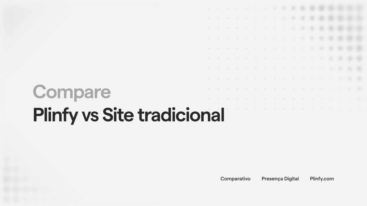 Site tradicional vs Plinfy: quando cada opção faz sentido thumbnail