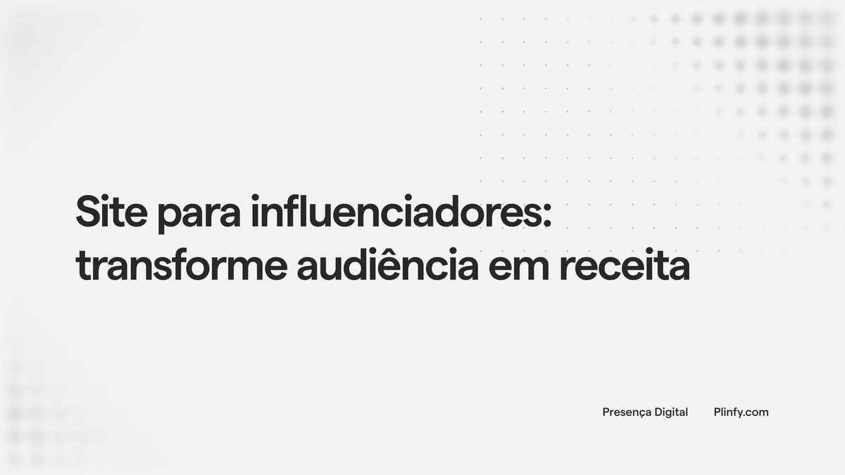 Site para influenciadores: transforme audiência em receita thumbnail