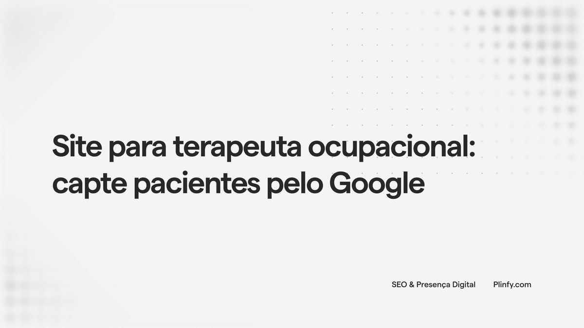 Site para terapeuta ocupacional: capte pacientes pelo Google thumbnail