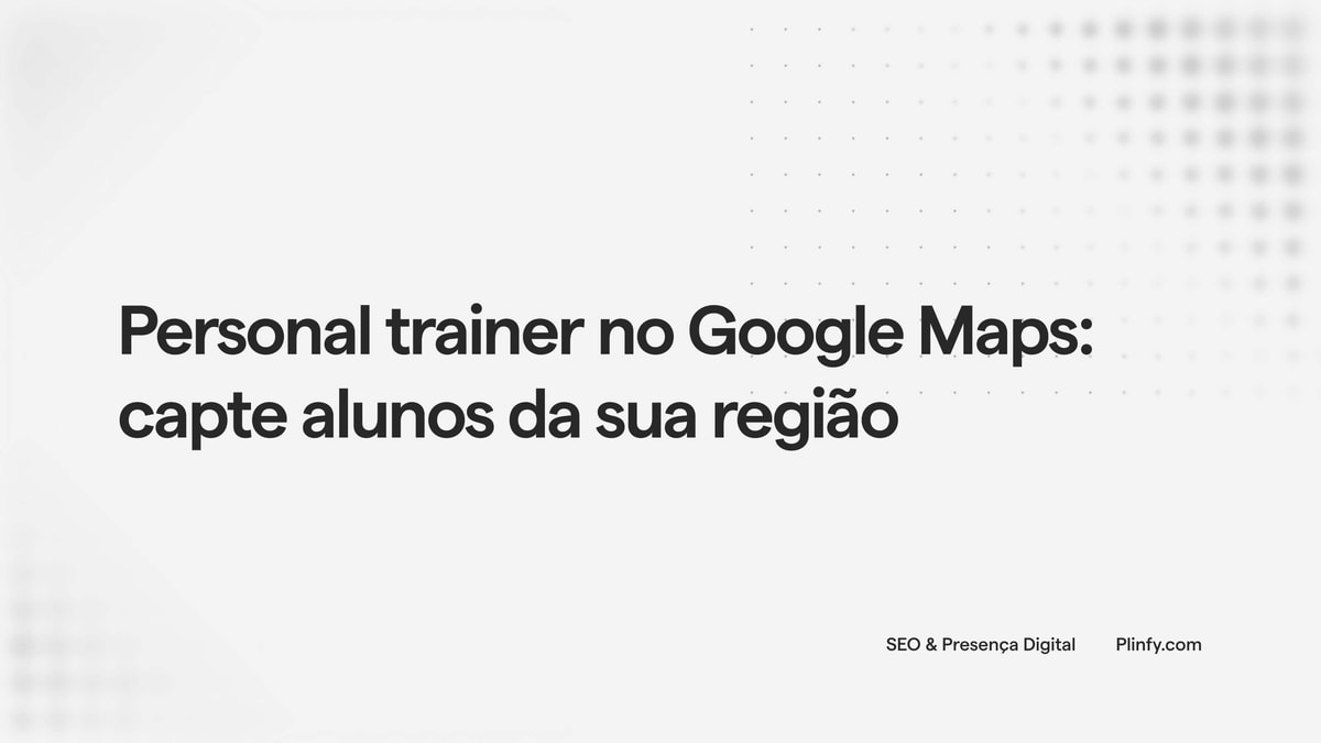 Personal trainer no Google Maps: capte alunos da sua região thumbnail