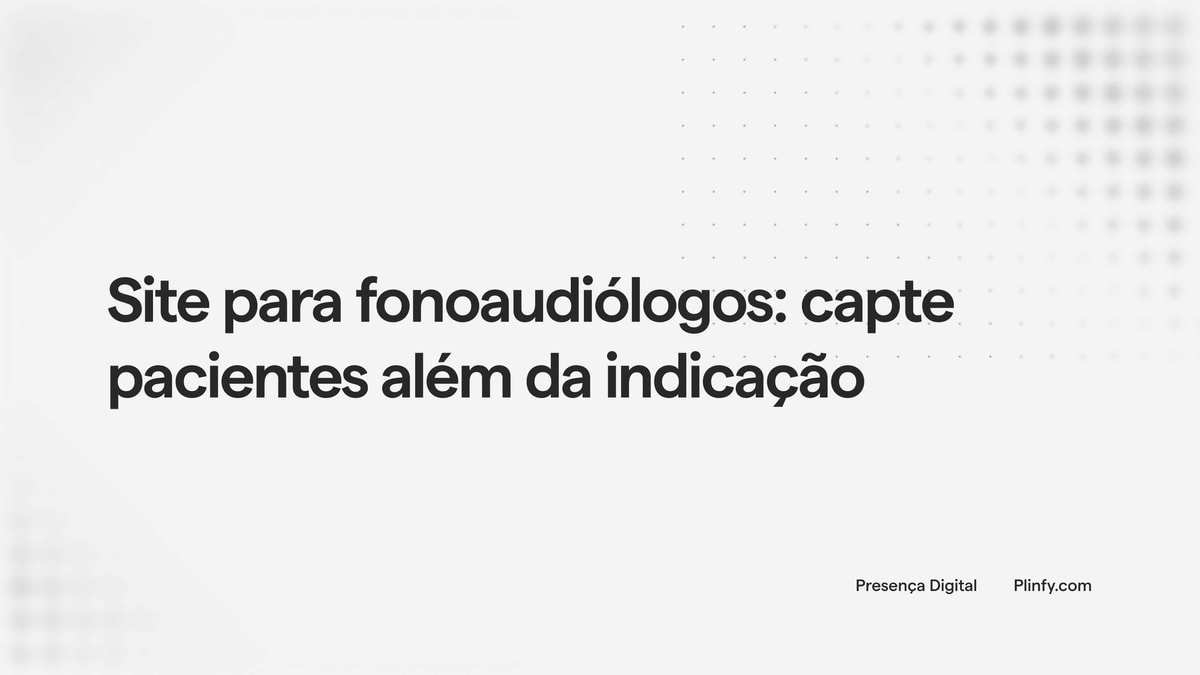 Site para fonoaudiólogos: capte pacientes além da indicação thumbnail