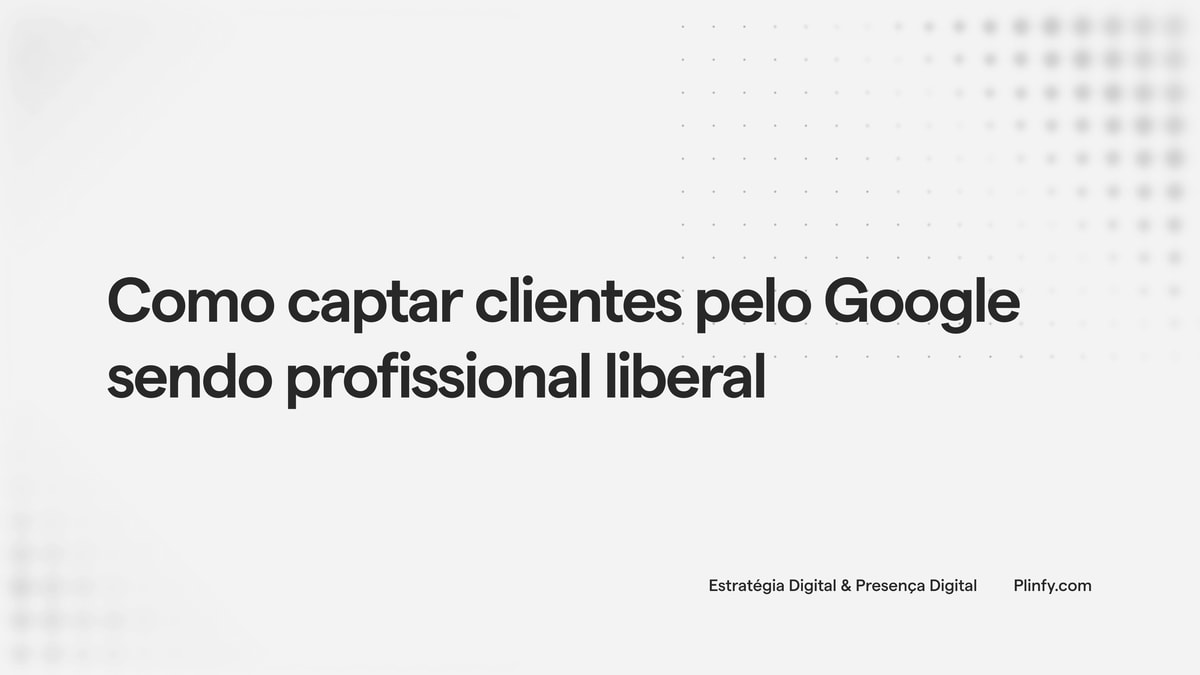 Como captar clientes pelo Google sendo profissional liberal thumbnail