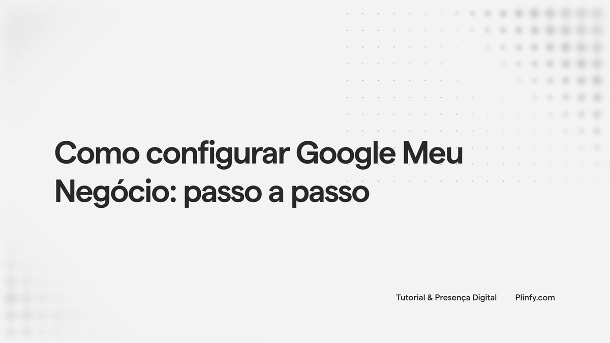 Como configurar Google Meu Negócio: passo a passo em 20 min thumbnail