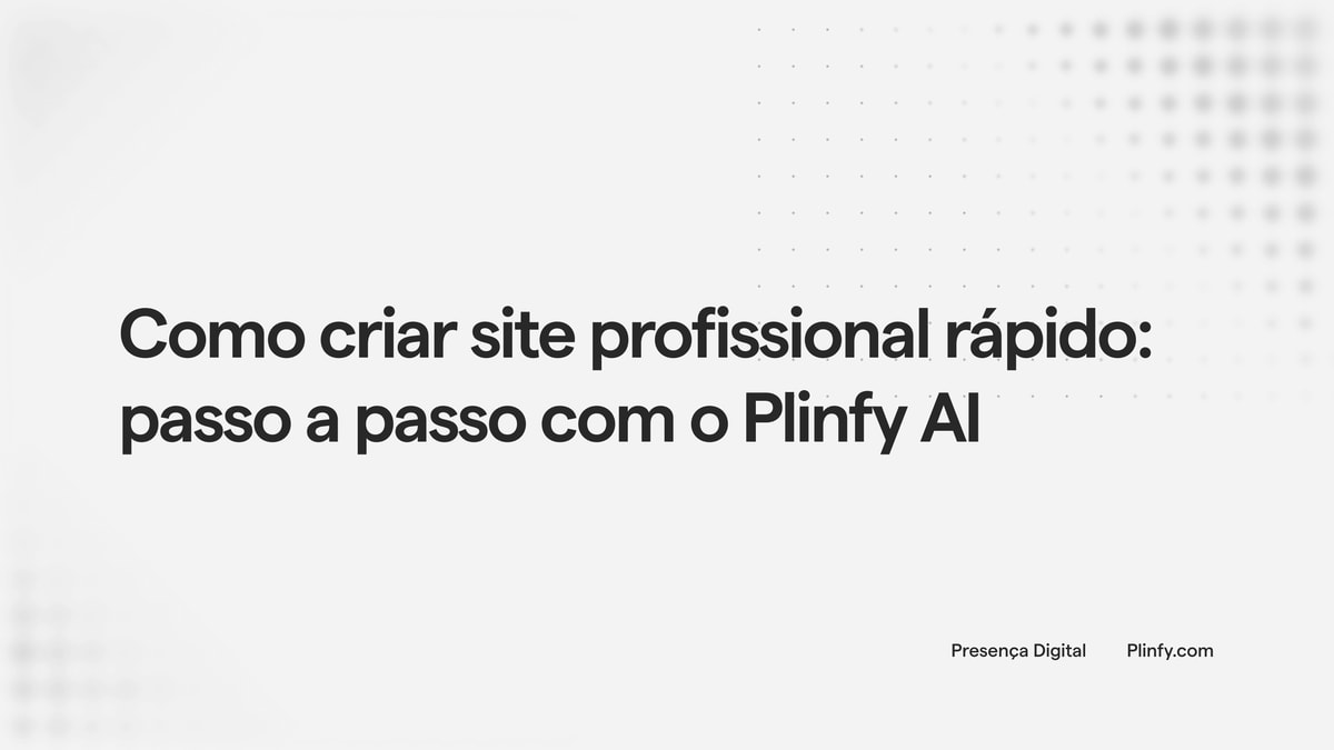 Como criar site profissional rápido: passo a passo com o Plinfy AI thumbnail