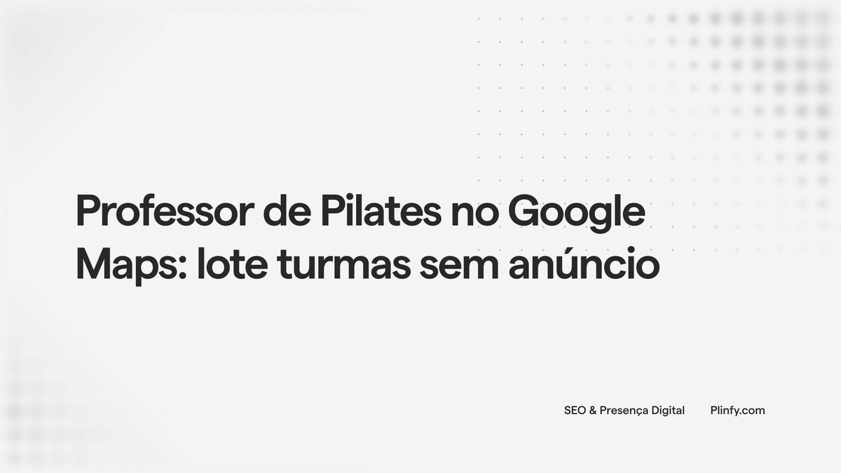 Professor de Pilates no Google Maps: lote turmas sem anúncio thumbnail