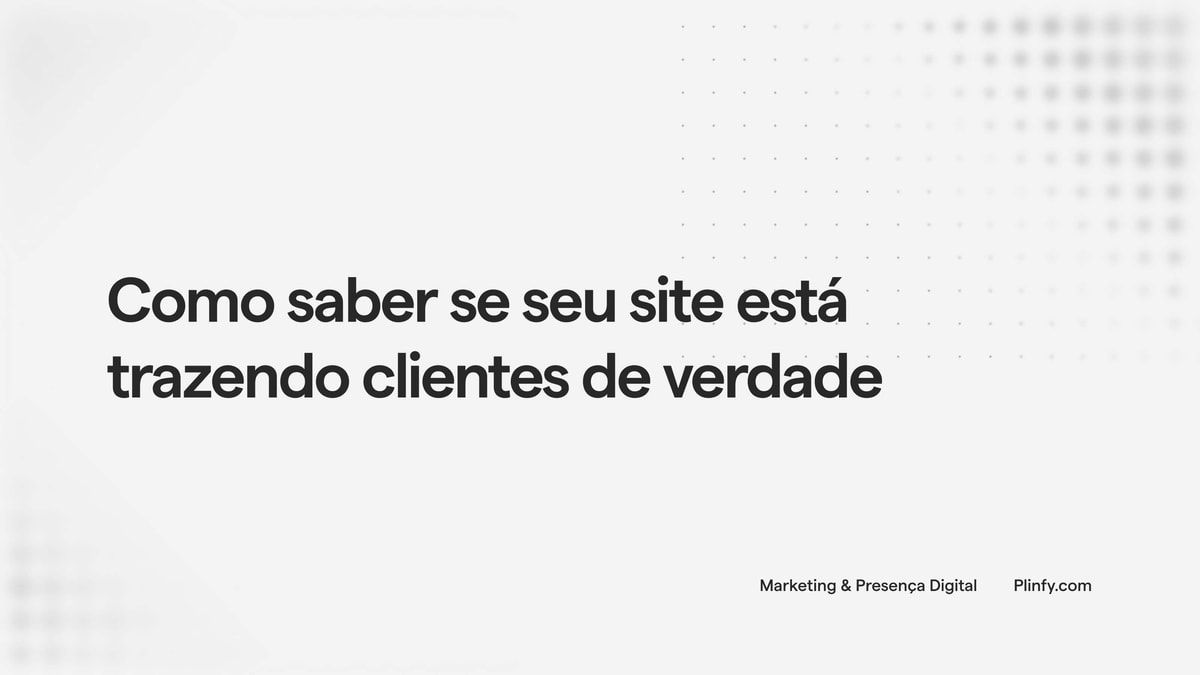 Como saber se seu site está trazendo clientes de verdade thumbnail