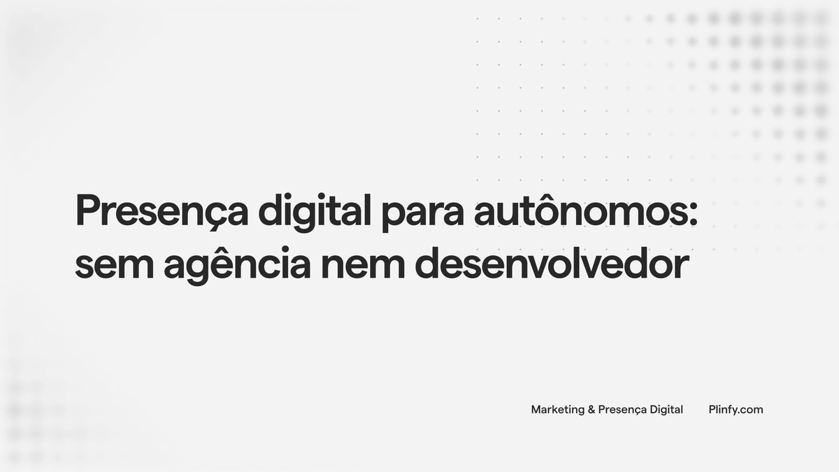Presença digital para autônomos: sem agência nem desenvolvedor thumbnail